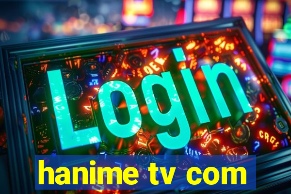 hanime tv com